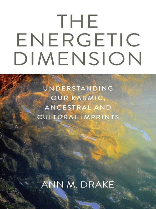Title details for The Energetic Dimension by Ann  M. Drake - Available